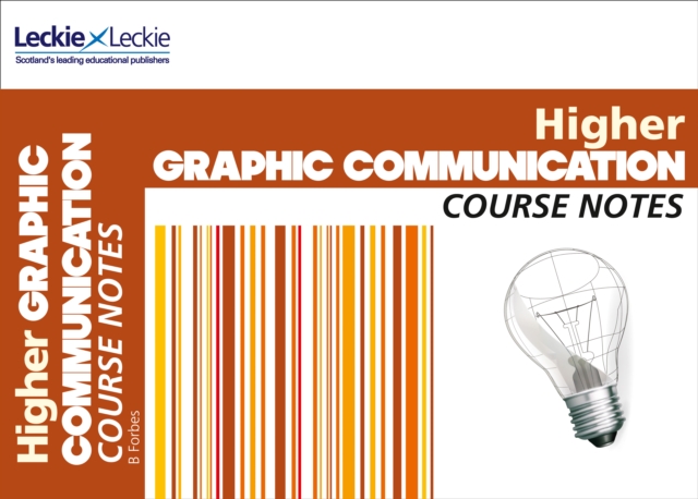Higher Graphic Communication Course Notes : For Curriculum for Excellence Sqa Exams, Paperback / softback Book