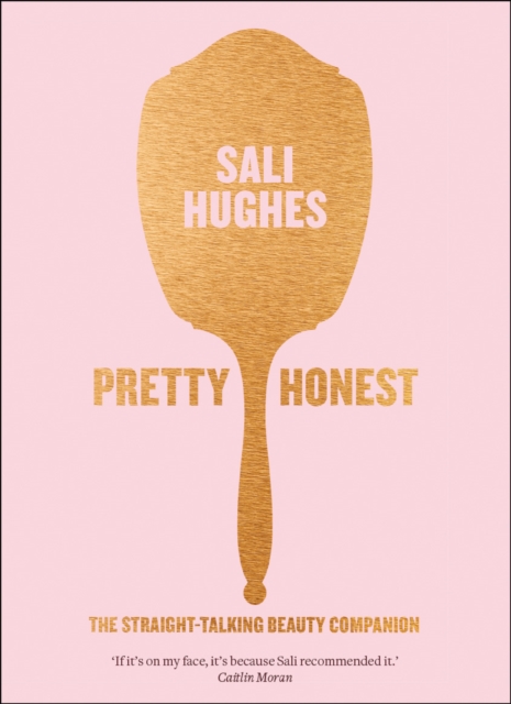 Pretty Honest : The Straight-Talking Beauty Companion, Paperback / softback Book