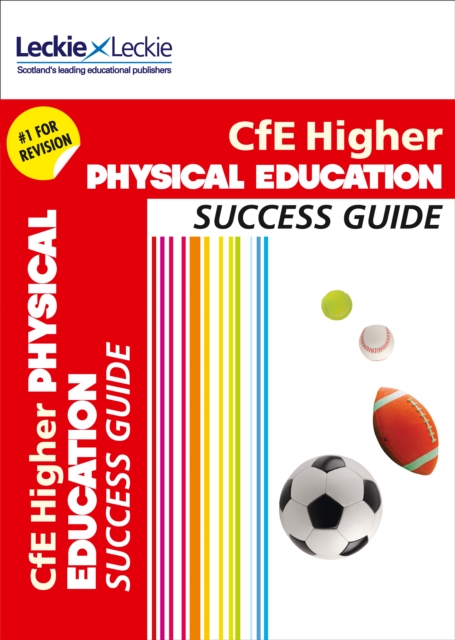 Higher Physical Education Revision Guide : Success Guide for Cfe Sqa Exams, Paperback / softback Book