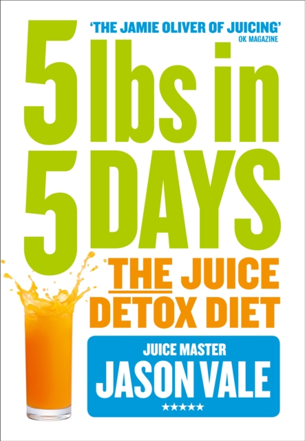 5LBs in 5 Days : The Juice Detox Diet, Paperback / softback Book