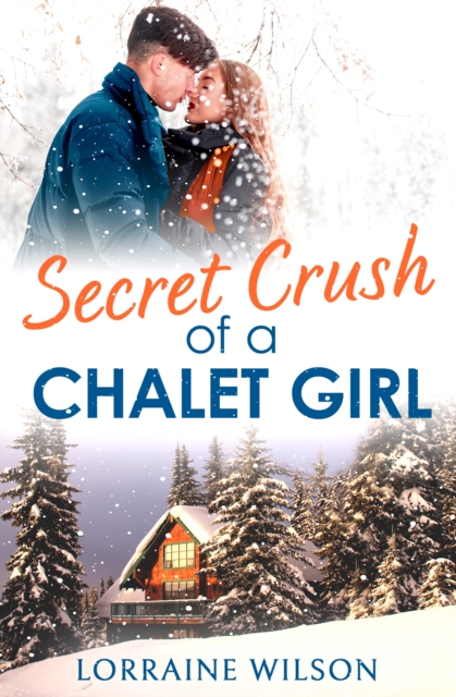 Secret Crush of a Chalet Girl : (A Novella), EPUB eBook