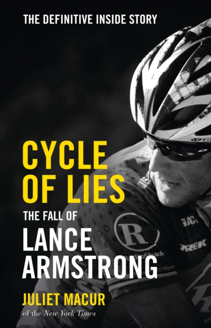 Cycle of Lies : The Fall of Lance Armstrong, Paperback Book