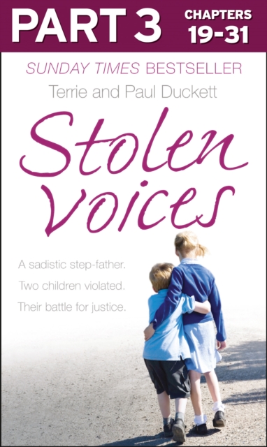 Stolen Voices: Part 3 of 3 : A sadistic step-father. Two children violated. Their battle for justice., EPUB eBook