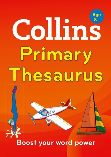Collins Primary Thesaurus : Boost Your Word Power, for Age 8+, Paperback / softback Book