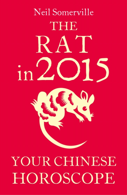 The Rat in 2015: Your Chinese Horoscope, EPUB eBook
