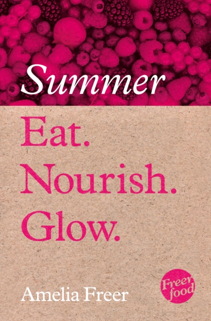 Eat. Nourish. Glow - Summer, EPUB eBook