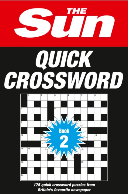 The Sun Quick Crossword Book 2 : 175 Quick Crossword Puzzles from Britain's Favourite Newspaper, Paperback / softback Book