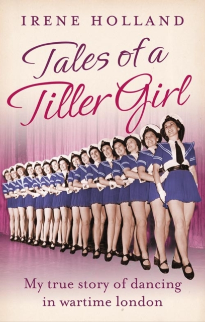 Tales of a Tiller Girl, Paperback / softback Book