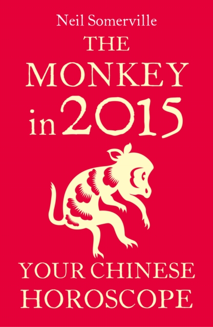 The Monkey in 2015: Your Chinese Horoscope, EPUB eBook