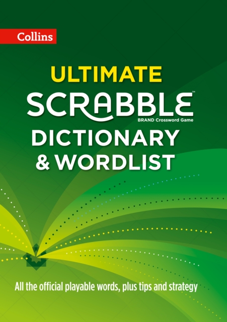 Collins Ultimate Scrabble Dictionary and Wordlist : All the Official Playable Words, Plus Tips and Strategy, Hardback Book