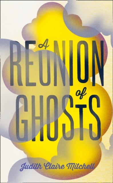 A Reunion of Ghosts, Hardback Book