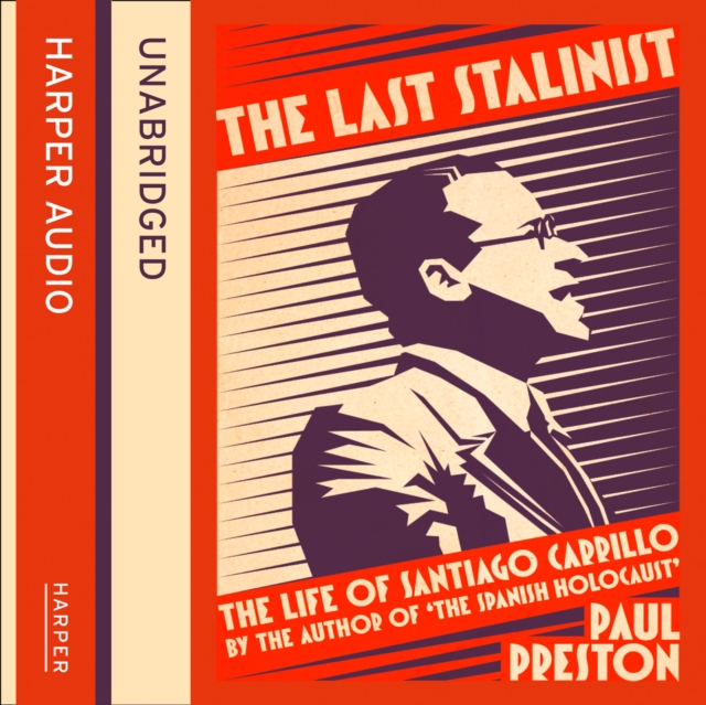 The Last Stalinist : The Life of Santiago Carrillo, eAudiobook MP3 eaudioBook
