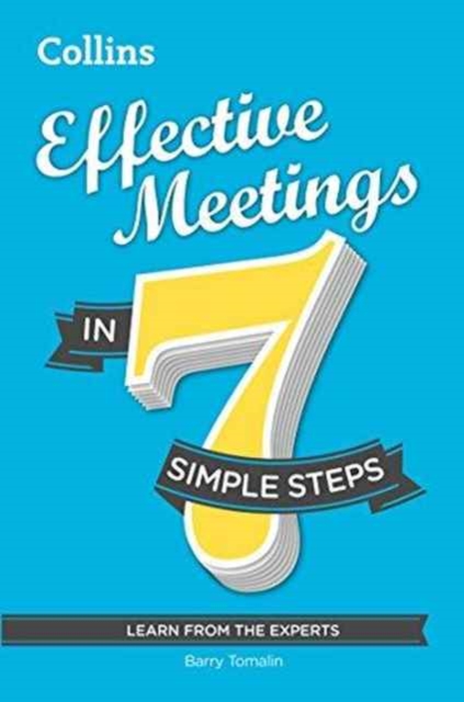 Effective Meetings in 7 Simple Steps : Learn from the Experts, Paperback / softback Book