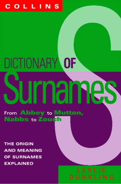Collins Dictionary Of Surnames: From Abbey to Mutton, Nabbs to Zouch, EPUB eBook