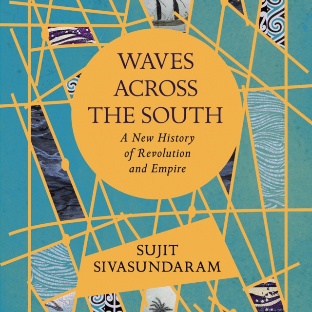 Waves Across the South : A New History of Revolution and Empire, eAudiobook MP3 eaudioBook