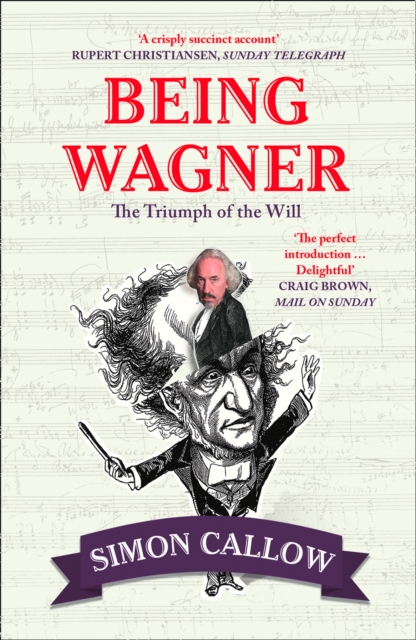 Being Wagner : The Triumph of the Will, Paperback / softback Book