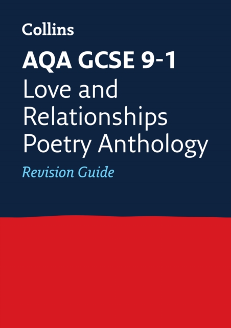 AQA Poetry Anthology Love and Relationships Revision Guide : Ideal for the 2024 and 2025 Exams, Paperback / softback Book