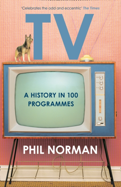 Television : A History in 100 Programmes, Paperback / softback Book