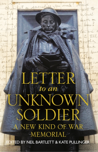 Letter To An Unknown Soldier : A New Kind of War Memorial, EPUB eBook