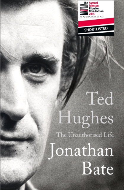 Ted Hughes : The Unauthorised Life, Hardback Book