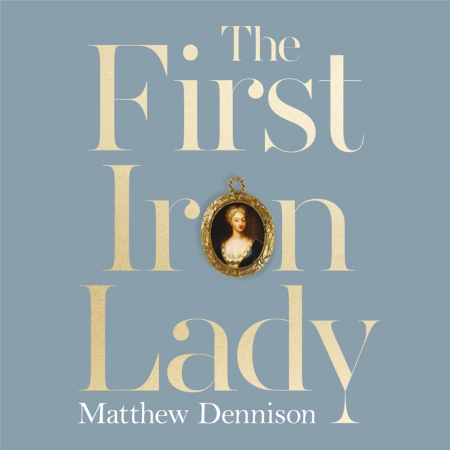 The First Iron Lady : A Life of Caroline of Ansbach, eAudiobook MP3 eaudioBook