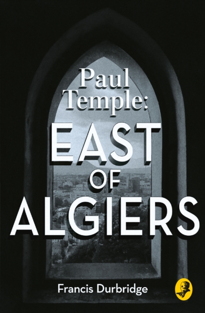 Paul Temple: East of Algiers, EPUB eBook