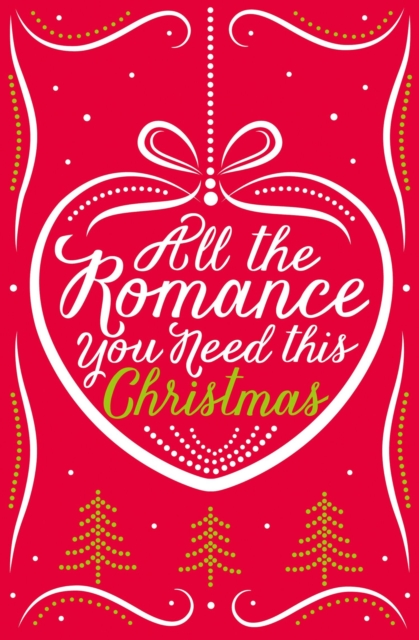 All the Romance You Need This Christmas : 5-Book Festive Collection, EPUB eBook