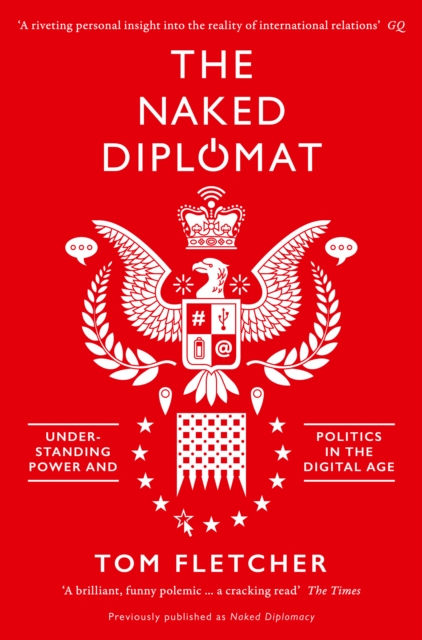 The Naked Diplomat : Understanding Power and Politics in the Digital Age, Paperback / softback Book