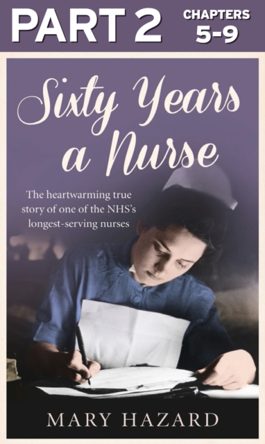 Sixty Years a Nurse: Part 2 of 3, EPUB eBook