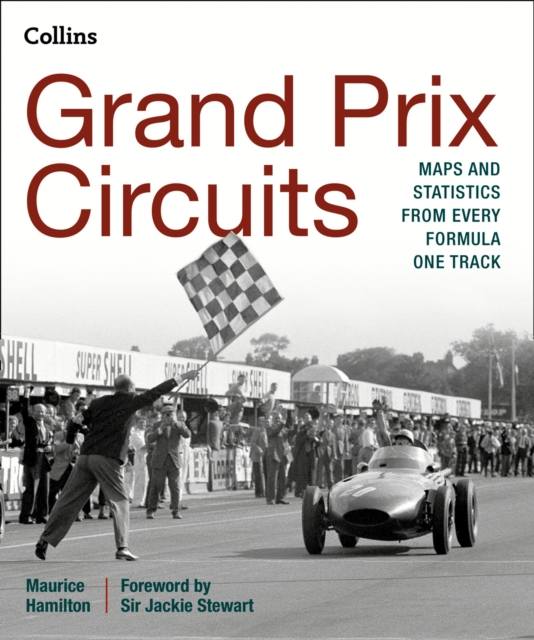 Grand Prix Circuits : Maps and Statistics from Every Formula One Track, Hardback Book