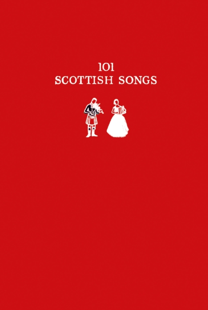 101 Scottish Songs : The Wee Red Book, Paperback / softback Book