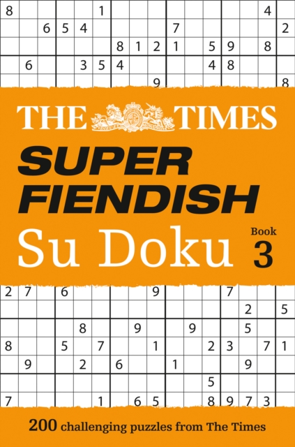 The Times Super Fiendish Su Doku Book 3 : 200 Challenging Puzzles from the Times, Paperback / softback Book