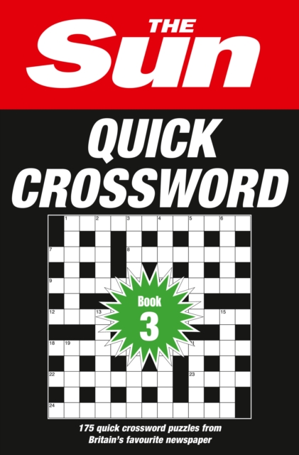 The Sun Quick Crossword Book 3 : 175 Quick Crossword Puzzles from Britain's Favourite Newspaper, Paperback / softback Book