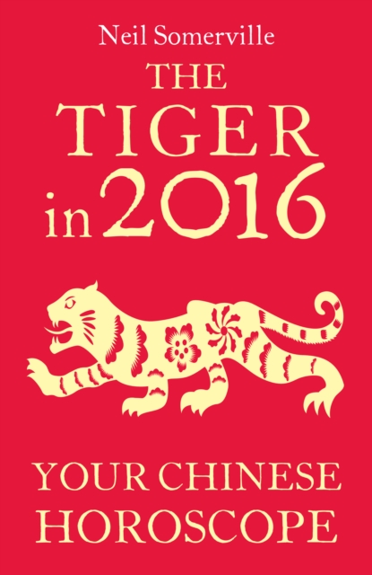 The Tiger in 2016: Your Chinese Horoscope, EPUB eBook