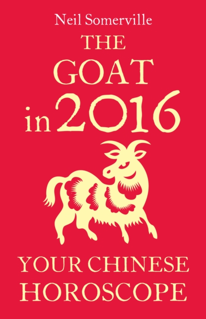 The Goat in 2016: Your Chinese Horoscope, EPUB eBook