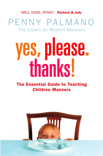 Yes, Please. Thanks! : Teaching Children of All Ages Manners, Respect and Social Skills for Life, EPUB eBook