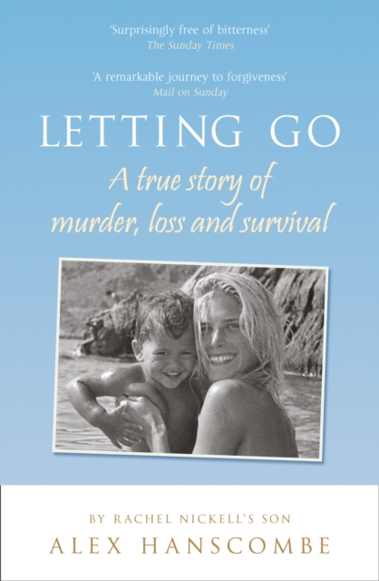 Letting Go : A true story of murder, loss and survival by Rachel Nickell's son, EPUB eBook