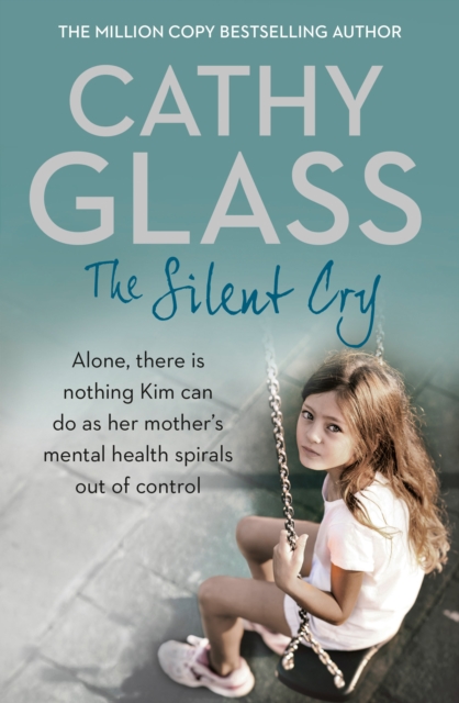 The Silent Cry : There is Little Kim Can Do as Her Mother's Mental Health Spirals out of Control, Paperback / softback Book