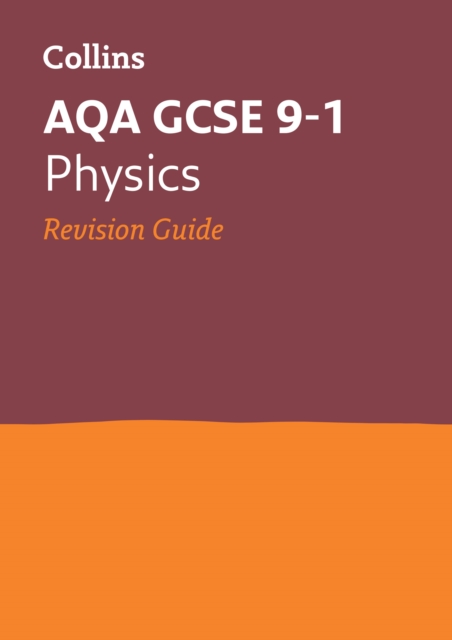 AQA GCSE 9-1 Physics Revision Guide : Ideal for the 2024 and 2025 Exams, Paperback / softback Book