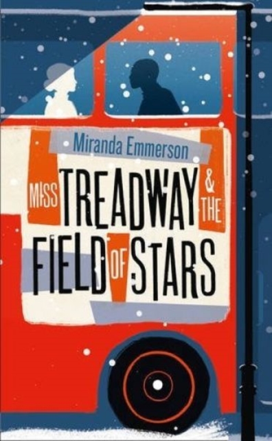 Miss Treadway & the Field of Stars, Hardback Book