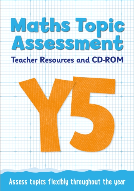 Year 5 Maths Topic Assessment: Teacher Resources and CD-ROM : Maths KS2, Paperback / softback Book