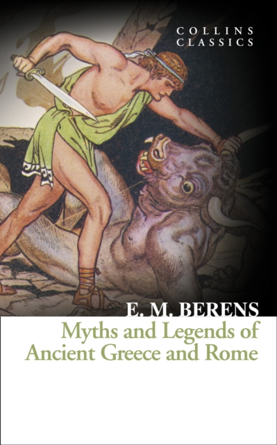 Myths and Legends of Ancient Greece and Rome, Paperback / softback Book