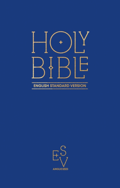 Holy Bible: English Standard Version (ESV) Anglicised Pew Bible (Blue Colour), Hardback Book