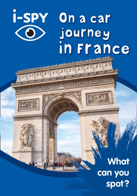 i-SPY On a car journey in France : What Can You Spot?, Paperback / softback Book
