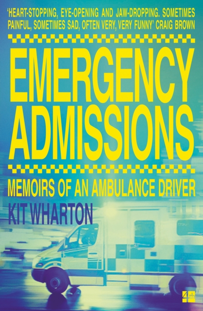 Emergency Admissions : Memoirs of an Ambulance Driver, Paperback / softback Book
