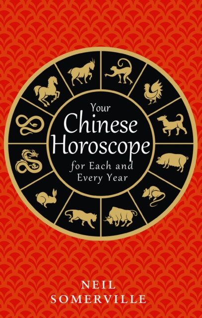 Your Chinese Horoscope for Each and Every Year, Paperback / softback Book