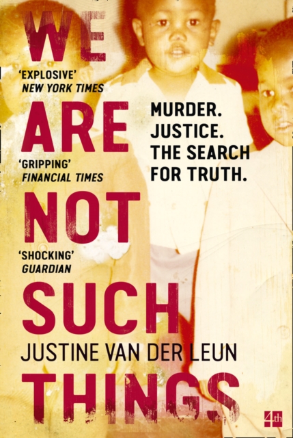 We Are Not Such Things : A Murder in a South African Township and the Search for Truth and Reconciliation, EPUB eBook