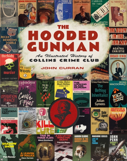 The Hooded Gunman : An Illustrated History of Collins Crime Club, Hardback Book