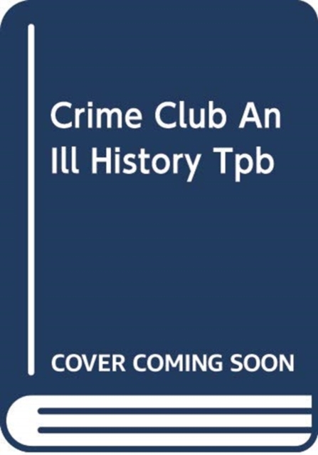 The Hooded Gunman : An Illustrated History Of Collins Crime Club, Paperback / softback Book