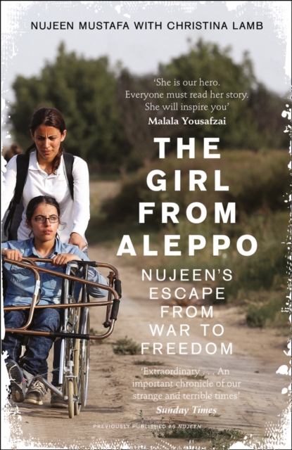 The Girl From Aleppo : Nujeen’S Escape from War to Freedom, Paperback / softback Book